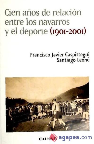 CIEN A&Ntilde;OS RELACION,NAVARROS (1901-2001)