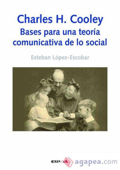 Charles H. Cooley: bases para una teoría comunicativa de lo social