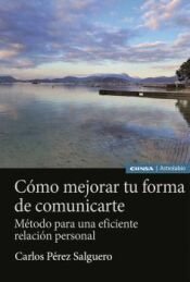 Portada de C&oacute;mo mejorar tu forma de comunicarte