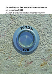 Portada de UNA MIRADA A LAS INSTALACIONES URBANAS EN ISRAEL EN 2017