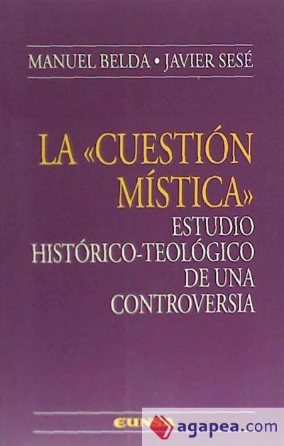 “Cuestión mística”. Estudio histórico-teológico de una controversia, La