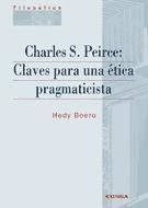 Portada de Charles S.Peirce : claves para una ética pragmaticista