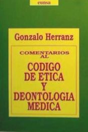 Portada de Comentarios al c&oacute;digo de &eacute;tica y deontolog&iacute;a m&eacute;dica