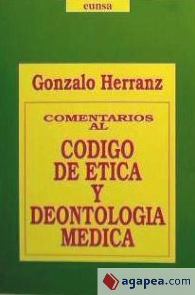 Comentarios al c&oacute;digo de &eacute;tica y deontolog&iacute;a m&eacute;dica