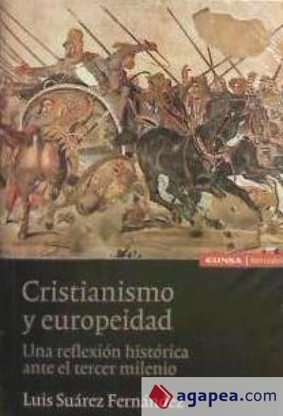 Cristianismo y europeidad. Una reflexión histórica ante el tercer milenio Cristianismo y europeidad. Una reflexión histórica ante el tercer milenio