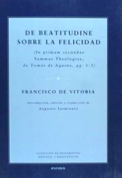 Portada de De Beatitudine sobre la felicidad: in primam secundae Summae Theologiae de Tomás de Aquino