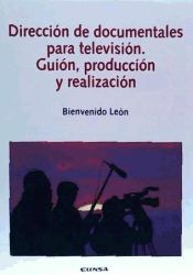 Portada de Dirección de documentales para televisión : guía, producción y realización