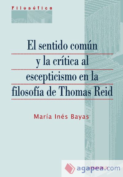 EL SENTIDO COMÚN Y LA CRÍTICA AL ESCEPTICISMO EN LA FILOSOFÍA DE THOMAS REID