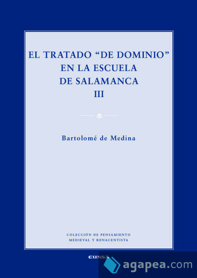 El tratado "de dominio" en la escuela de Salamanca, VOL. III