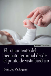 Portada de El tratamiento del neonato terminal desde el punto de vista bioético