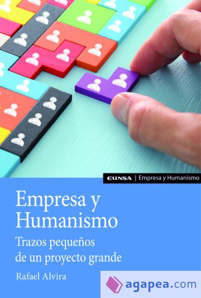 Empresa y Humanismo. Trazos pequeños de un proyecto grande