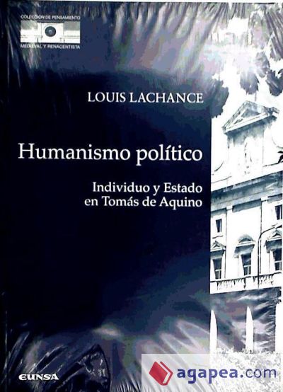 Humanismo político. Individuo y Estado en Tomás de Aquino