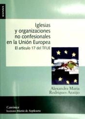 Portada de Iglesias y organizaciones no confesionales en la Unión Europea: el artículo 17 del TFUE