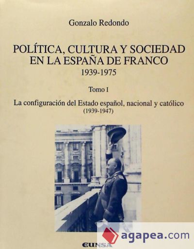 La configuración del Estado español, nacional y católico (1939-1947)