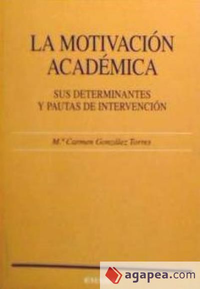 La motivación académica: sus determinantes y pautas de intervención