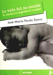 Portada de La vida del no nacido: el aborto y la dignidad de la mujer