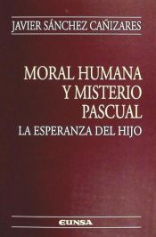 Portada de MORAL HUMANA Y MISTERIO PASCUAL