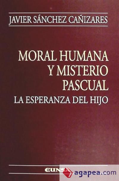 MORAL HUMANA Y MISTERIO PASCUAL