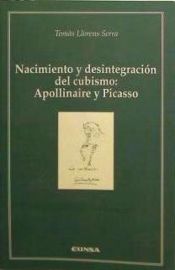 Portada de Nacimiento y desintegración del cubismo: Apollinaire y Picasso