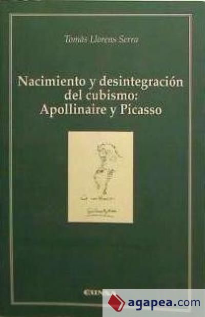 Nacimiento y desintegración del cubismo: Apollinaire y Picasso