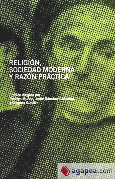 Religión, sociedad moderna y razón práctica