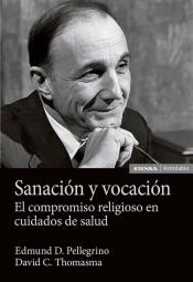 Portada de Sanaci&oacute;n y vocaci&oacute;n: El compromiso religioso en cuidados de la salud