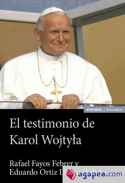 EL TESTIMONIO DE KAROL WOJTYLA EL TESTIMONIO DE KAROL WOJTYLA