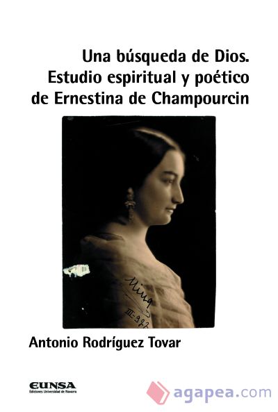 UNA BUSQUEDA DE DIOS ESTUDIO ESPIRITUAL Y POETICO DE ERNEST