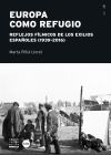 EUROPA COMO ÚLTIMO REFUGIO: REFLEJOS FÍLMICOS EN LOS EXILIOS ESPAÑOLES (1936 - 2016))