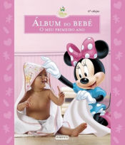 Portada de ALBUM DO BEBE: O MEU PRIMEIRO ANO.(MENINA)