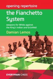 OPENING REPERTOIRE: THE FIANCHETTO SYSTEM: WEAPONS FOR WHITE AGAINST ...