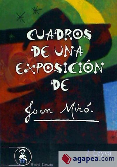 CUADROS DE UNA EXPOSICI&Oacute;N DE JOAN MIR&Oacute;