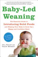 Portada de Baby-Led Weaning: The Essential Guide to Introducing Solid Foods and Helping Your Baby to Grow Up a Happy and Confident Eater