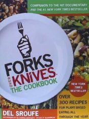 Portada de Forks Over Knives the Cookbook: Over 300 Recipes for Plant-Based Eating All Through the Year