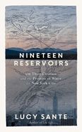 Portada de Nineteen Reservoirs: On Their Creation and the Promise of Water for New York City