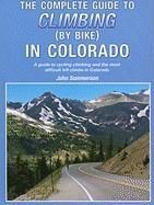 Portada de The Complete Guide to Climbing (by Bike) in Colorado: A Guide to Cycling Climbing and the Most Difficult Hill Climbs in Colorado
