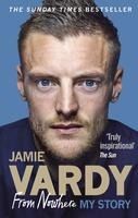 Portada de Jamie Vardy: From Nowhere, My Story