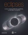 Eclipses: El Sol y sus eclipses en la ciencia, la historia y las artes