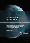 Ecología E Igualdad. Hacia una relectura de la teoría sociológica en un planeta que se ha quedado pequeño