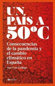 Portada de UN PAÍS A 50 ºC: Consecuencias de la pandemia y el cambio climático en España