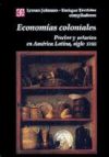 Economías coloniales. Precios y salarios en América Latina, siglo XVIII