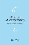 Ecos De Amores Rotos De Paula Martín Aparicio