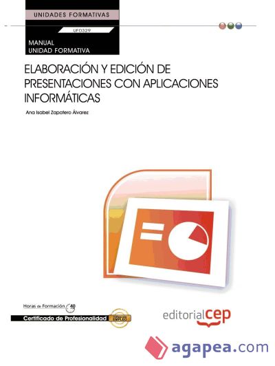 Manual Elaboración y edición de presentaciones con aplicaciones informáticas. Certificados de profesionalidad. Administración y gestión empresarial