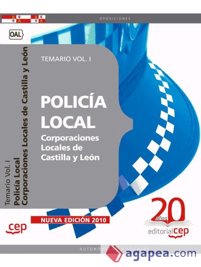 Policía Local Corporaciones Locales de Castilla y León. Temario Vol. I
