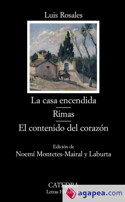 La casa encendida; Rimas; El contenido del corazón