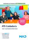 Ate-cuidador/a (grupo Iv Personal Laboral). Test Y Supuestos Pr&aacute;cticos. Comunidad Aut&oacute;noma De Extremadura