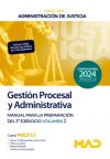 Cuerpo De Gestión Procesal Y Administrativa (turno Libre). Manual Para La Preparación Del 3º Ejercicio Volumen 2. Administración De Justicia