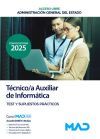 T&eacute;cnico/a Auxiliar De Inform&aacute;tica (acceso Libre). Test Y Supuestos Pr&aacute;cticos. Administraci&oacute;n General Del Estado