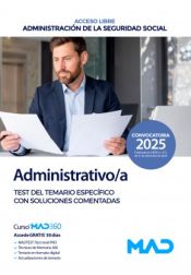 Portada de Administrativo/a Seguridad Social (acceso libre). Test del Temario Específico con soluciones comentadas. Administración General del Estado