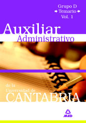 Portada de Auxiliar administrativo de la universidad de cantabria. Grupo d.Temario. Volumen i